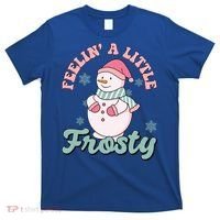 Feelin A Little Frosty Cute Snowman Holiday T-Shirt thumb 0
