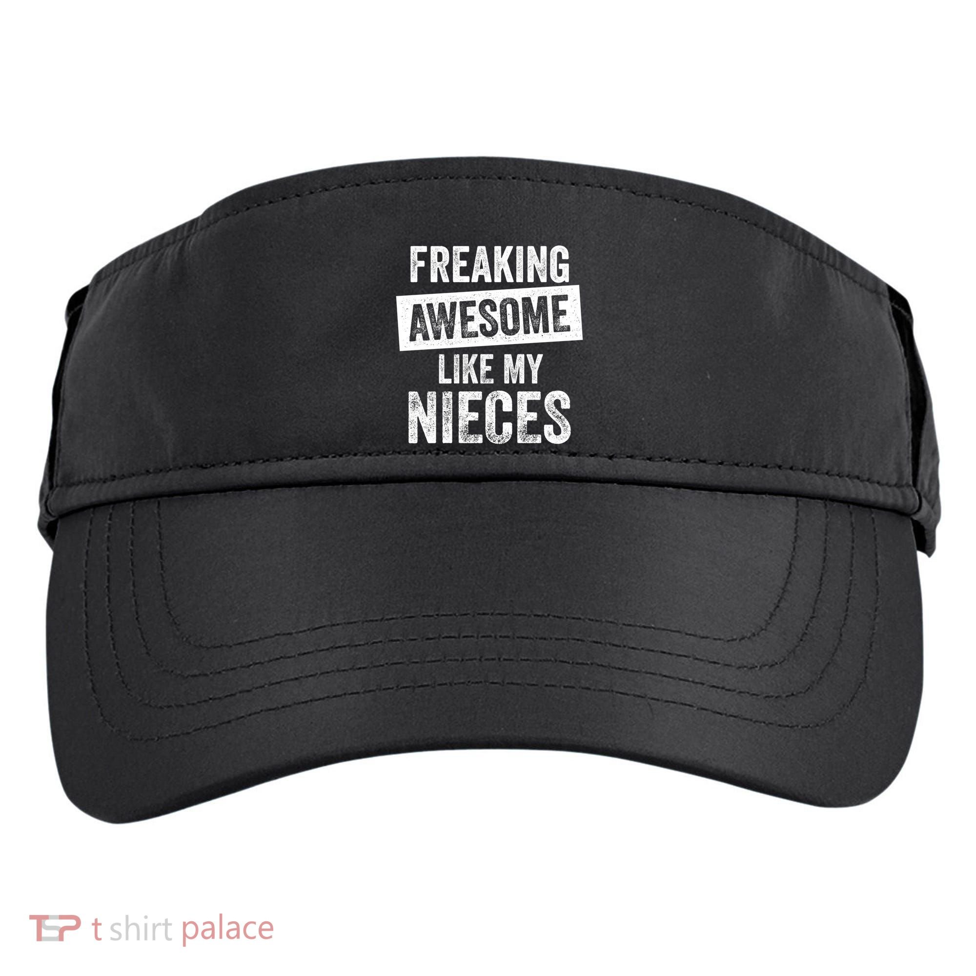 Freaking Awesome Like My Nieces For Aunt Auntie Or Uncle Gift Adult Drive Performance Visor