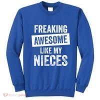 Freaking Awesome Like My Nieces For Aunt Auntie Or Uncle Gift Sweatshirt thumb 0