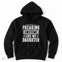 Freaking Awesome Like My Daughter Fathers Day Hoodie thumb 0
