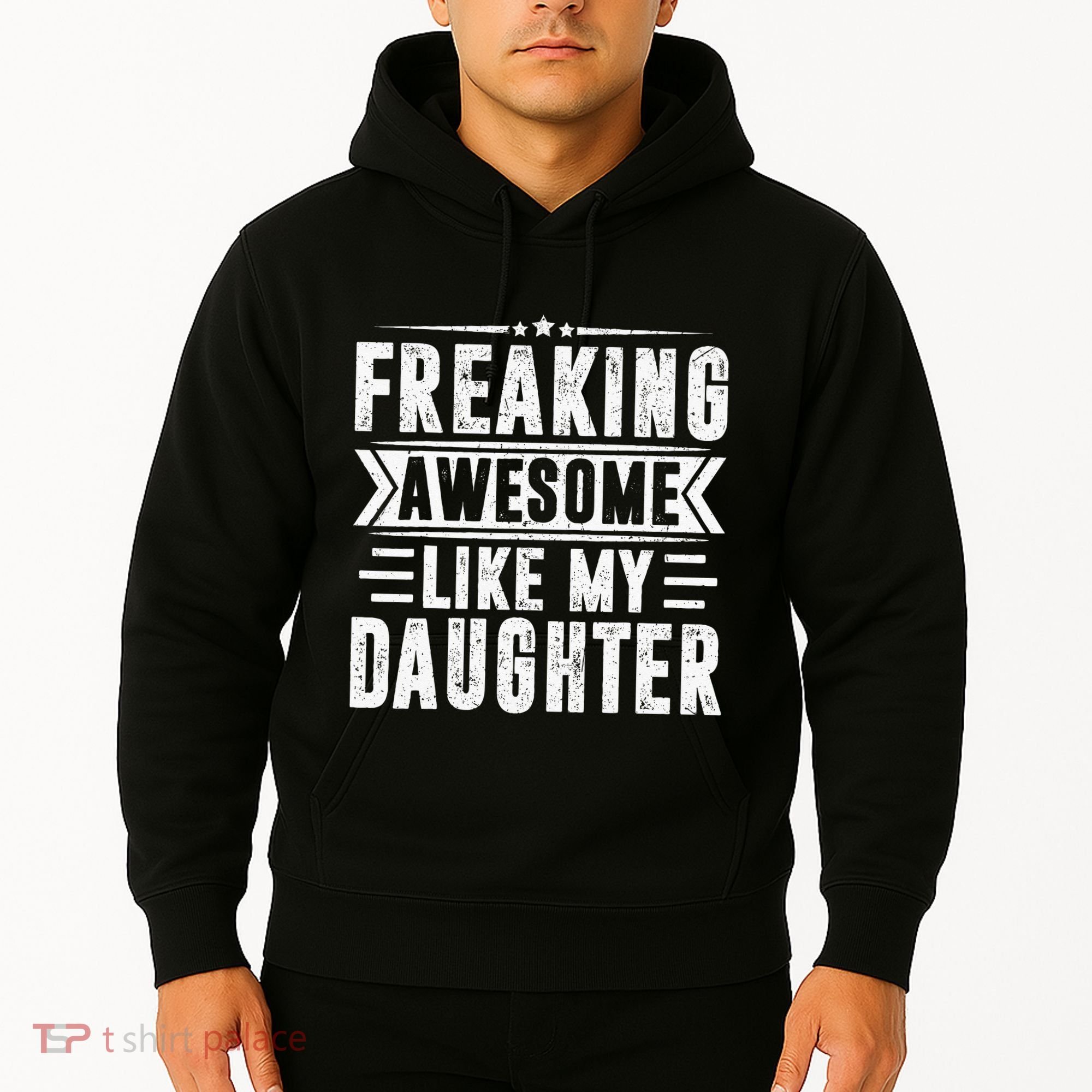 Freaking Awesome Like My Daughter Fathers Day Hoodie