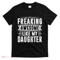 Freaking Awesome Like My Daughter Fathers Day T-Shirt thumb 0