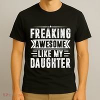 Freaking Awesome Like My Daughter Fathers Day T-Shirt thumb 3