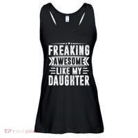 Freaking Awesome Like My Daughter Fathers Day Ladies Essential Flowy Tank thumb 0
