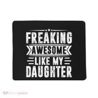 Freaking Awesome Like My Daughter Fathers Day Mousepad thumb 0