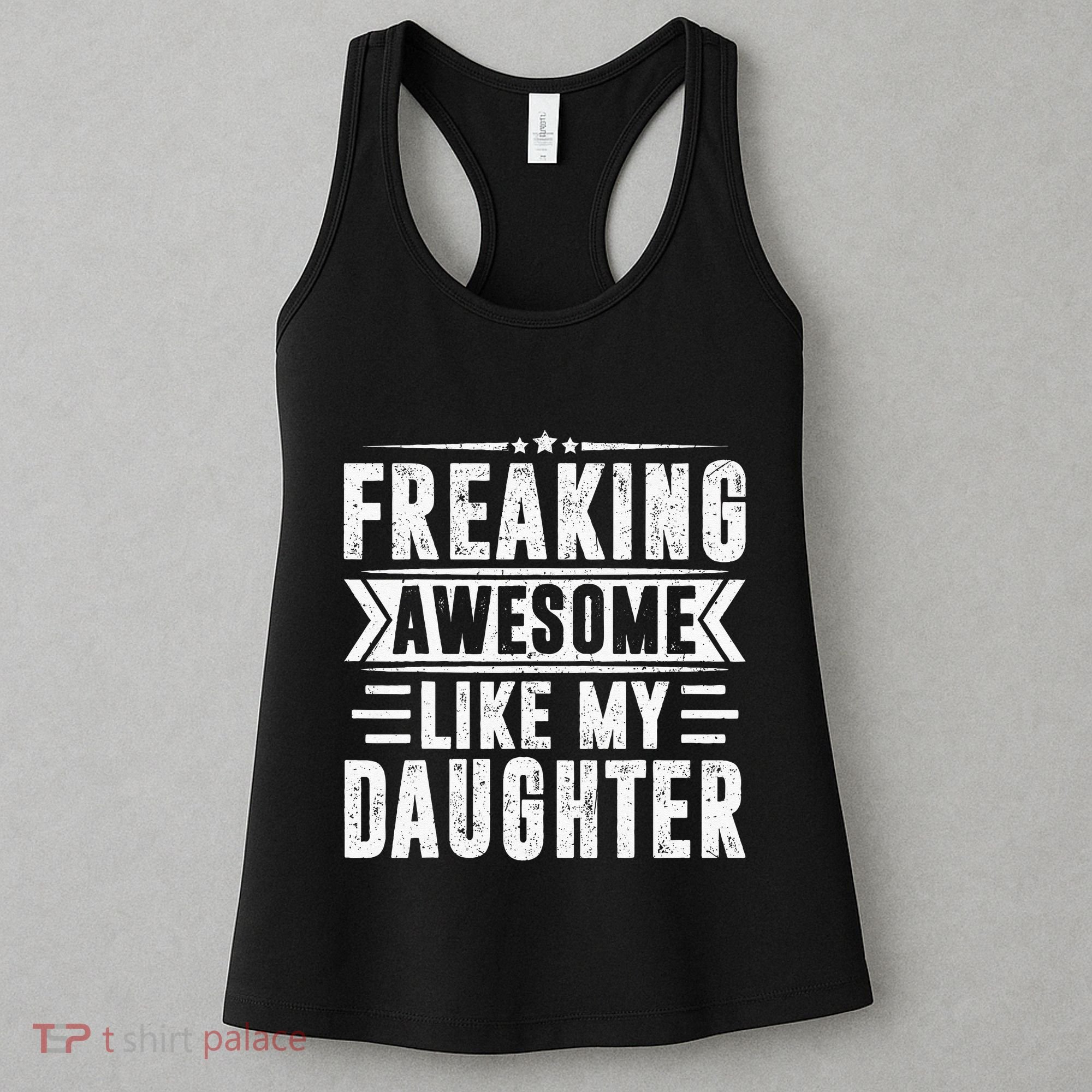 Freaking Awesome Like My Daughter Fathers Day Women's Tank Top
