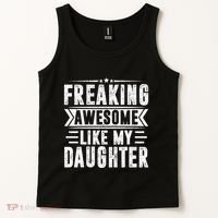 Freaking Awesome Like My Daughter Fathers Day Tank Top thumb 2
