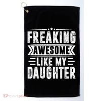 Freaking Awesome Like My Daughter Fathers Day Golf Towel thumb 0