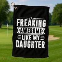 Freaking Awesome Like My Daughter Fathers Day Golf Towel thumb 1