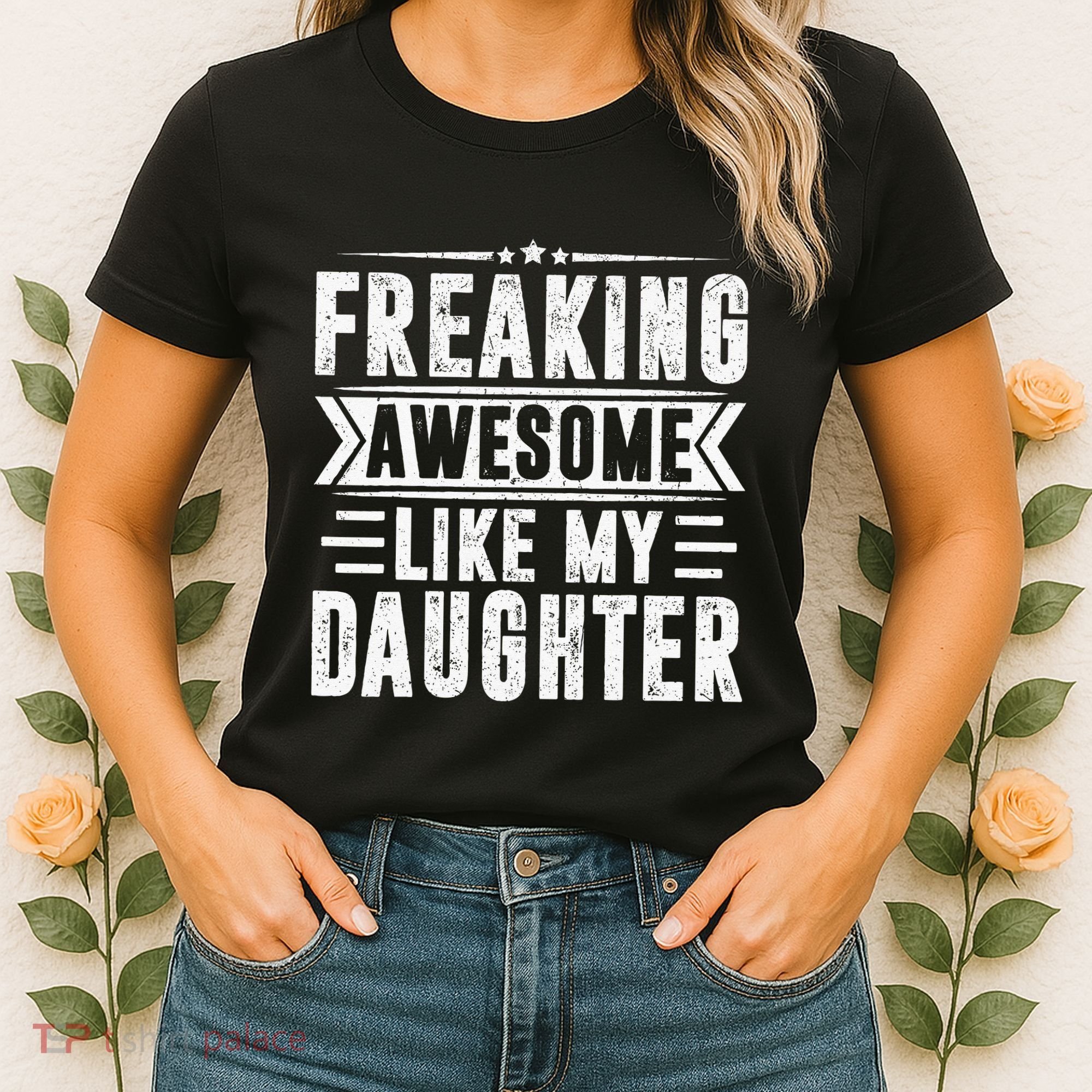 Freaking Awesome Like My Daughter Fathers Day Women's T-Shirt