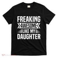 Freaking Awesome Like My Daughter Funny Fathers Mothers Day T-Shirt thumb 0