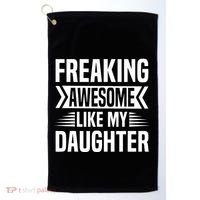Freaking Awesome Like My Daughter Funny Fathers Mothers Day Golf Towel thumb 0