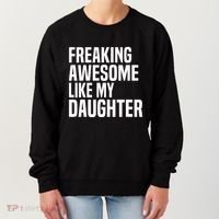 Freaking Awesome Like My Daughter Funny Fathers Day Dad Women's Sweatshirt thumb 0