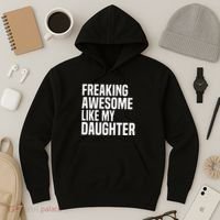 Freaking Awesome Like My Daughter Funny Fathers Day Dad Hoodie thumb 3