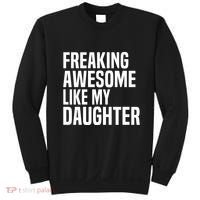 Freaking Awesome Like My Daughter Funny Fathers Day Dad Sweatshirt thumb 0