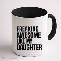 Freaking Awesome Like My Daughter Funny Fathers Day Dad Coffee Mug thumb 1