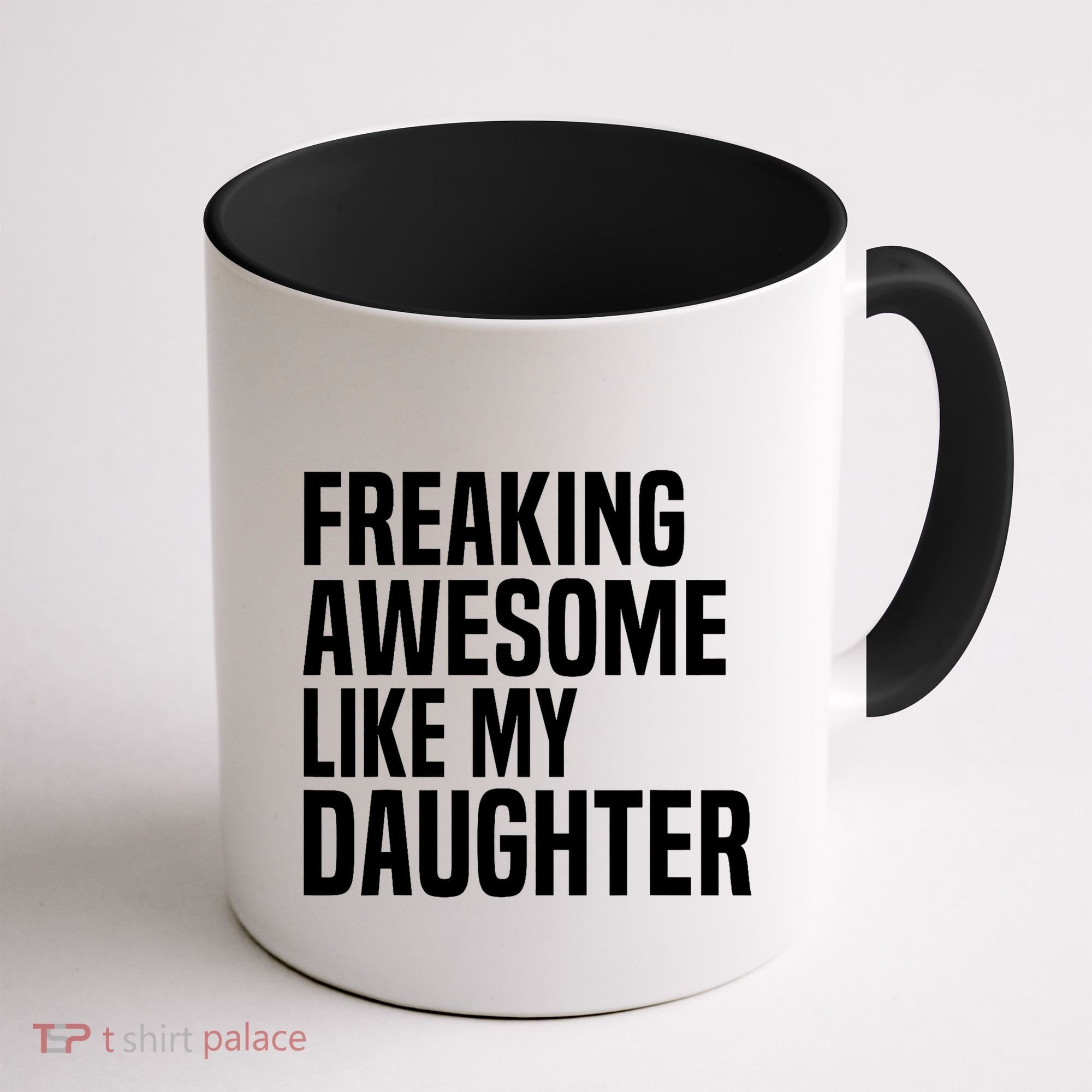 Freaking Awesome Like My Daughter Funny Fathers Day Dad Coffee Mug