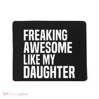 Freaking Awesome Like My Daughter Funny Fathers Day Dad Mousepad thumb 0