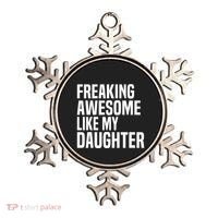 Freaking Awesome Like My Daughter Funny Fathers Day Dad Ornament thumb 0