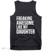 Freaking Awesome Like My Daughter Funny Fathers Day Dad Tank Top thumb 0