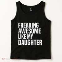 Freaking Awesome Like My Daughter Funny Fathers Day Dad Tank Top thumb 2