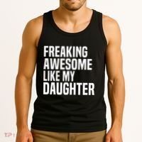 Freaking Awesome Like My Daughter Funny Fathers Day Dad Tank Top thumb 3
