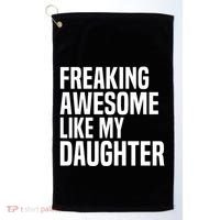 Freaking Awesome Like My Daughter Funny Fathers Day Dad Golf Towel thumb 0