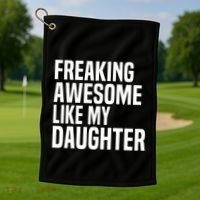 Freaking Awesome Like My Daughter Funny Fathers Day Dad Golf Towel thumb 1
