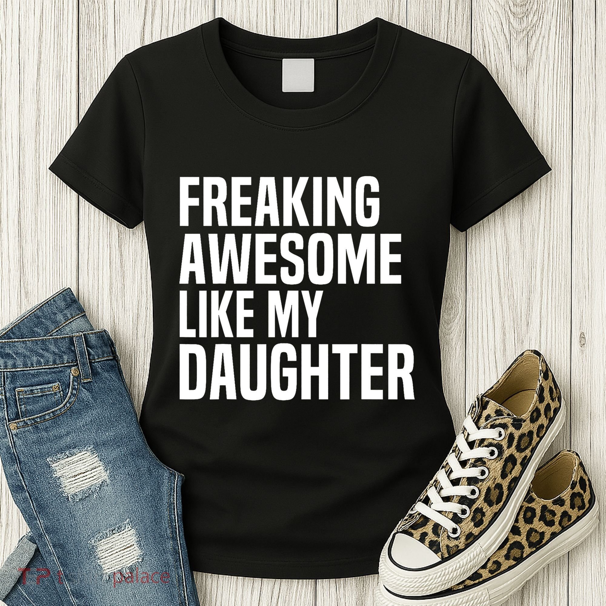 Freaking Awesome Like My Daughter Funny Fathers Day Dad Women's T-Shirt