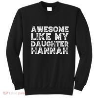 Funny Awesome Like My Daughter Hannah Mothers Fathers Day Sweatshirt thumb 0