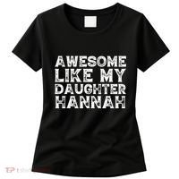 Funny Awesome Like My Daughter Hannah Mothers Fathers Day Women's T-Shirt thumb 0