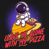 Funny Astronaut Leave Me Alone With My Pizza Women's Hoodie thumb 2