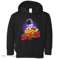 Funny Astronaut Leave Me Alone With My Pizza Toddler Hoodie thumb 0