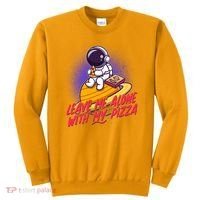 Funny Astronaut Leave Me Alone With My Pizza Sweatshirt thumb 0