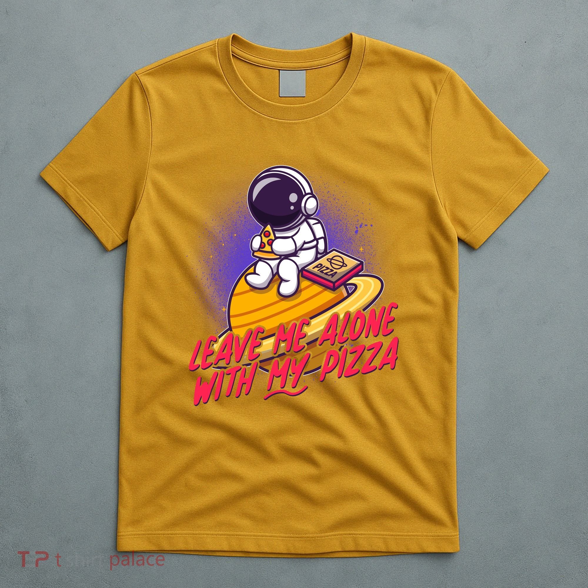 Funny Astronaut Leave Me Alone With My Pizza T-Shirt