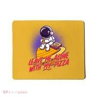 Funny Astronaut Leave Me Alone With My Pizza Mousepad thumb 0