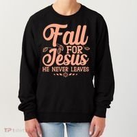 Fall For Jesus He Never Leaves Women's Sweatshirt thumb 0