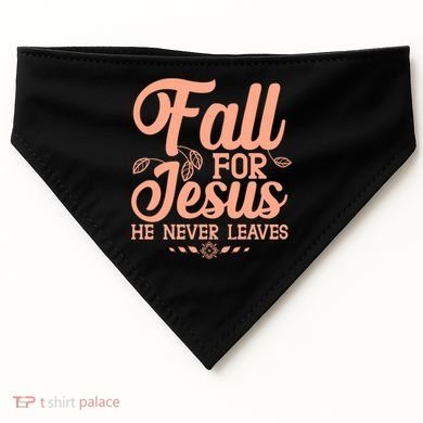 Fall For Jesus He Never Leaves USA-Made Doggie Bandana