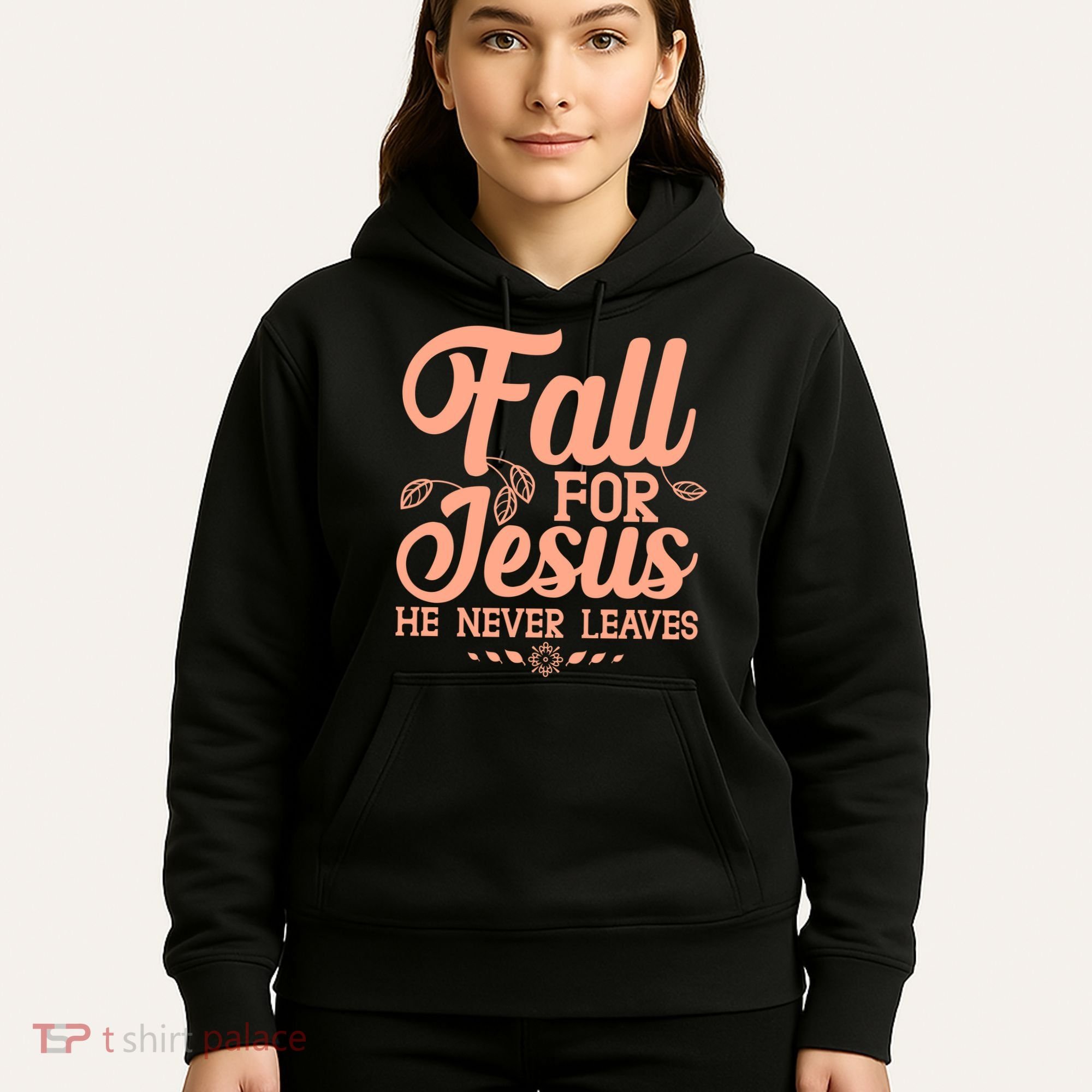 Fall For Jesus He Never Leaves Hoodie