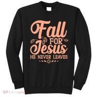 Fall For Jesus He Never Leaves Sweatshirt thumb 0