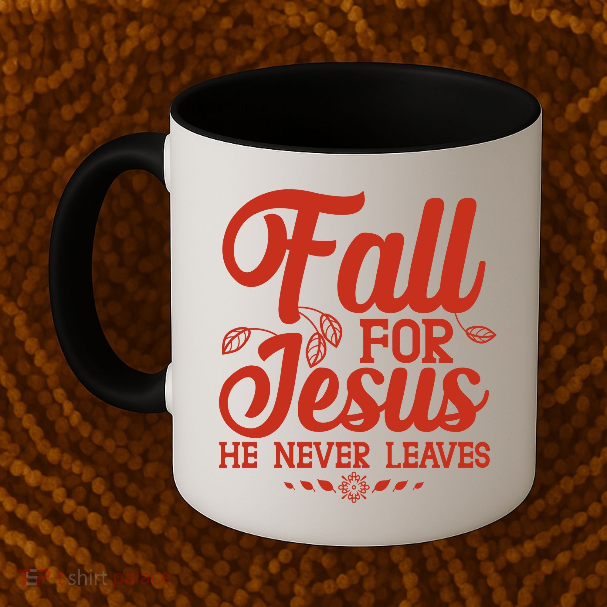 Fall For Jesus He Never Leaves Coffee Mug