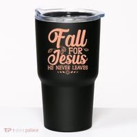 Fall For Jesus He Never Leaves Tumbler thumb 0