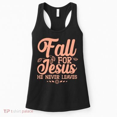 Fall For Jesus He Never Leaves Women's Tank Top