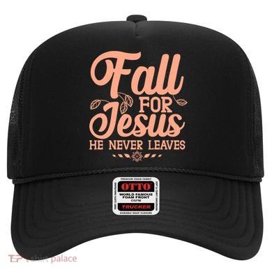 Fall For Jesus He Never Leaves Hat