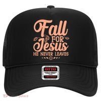 Fall For Jesus He Never Leaves Hat thumb 0
