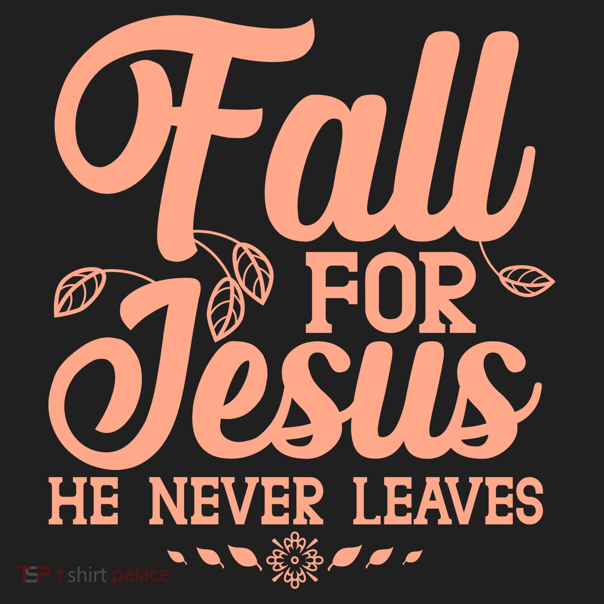 Fall For Jesus He Never Leaves Hat