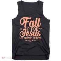Fall For Jesus He Never Leaves Tank Top thumb 0