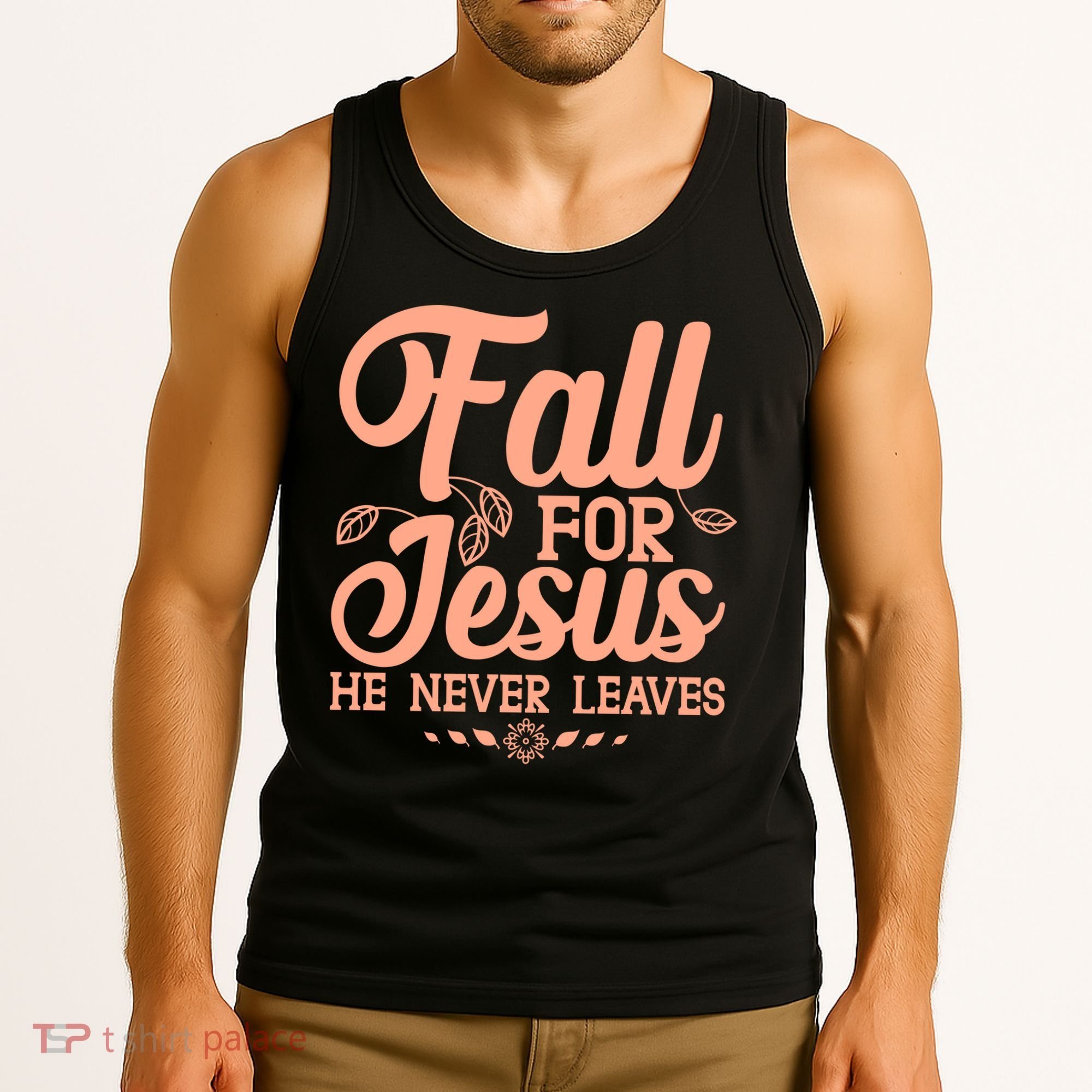 Fall For Jesus He Never Leaves Tank Top