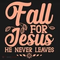 Fall For Jesus He Never Leaves Toddler T-Shirt thumb 4