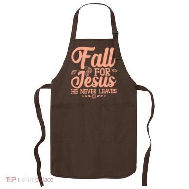 Fall For Jesus He Never Leaves Apron